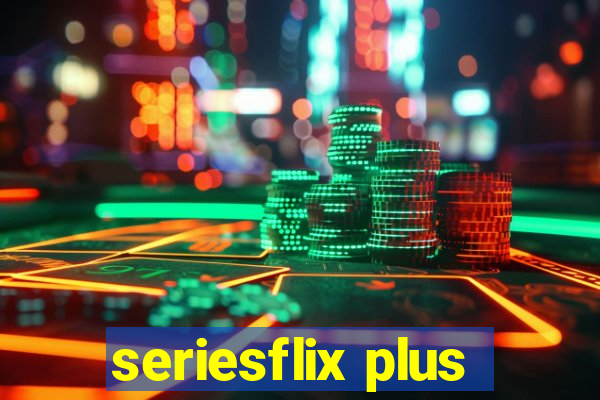 seriesflix plus